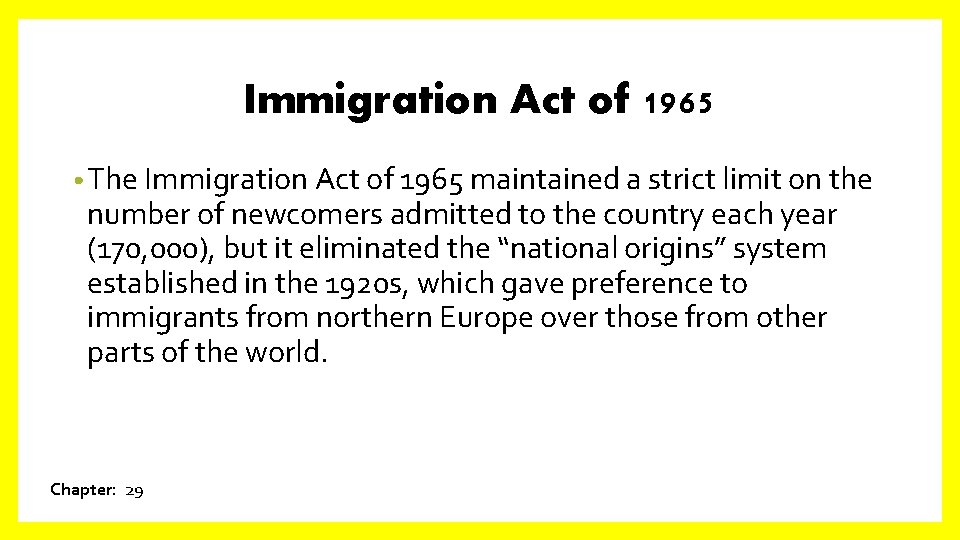 Immigration Act of 1965 • The Immigration Act of 1965 maintained a strict limit
