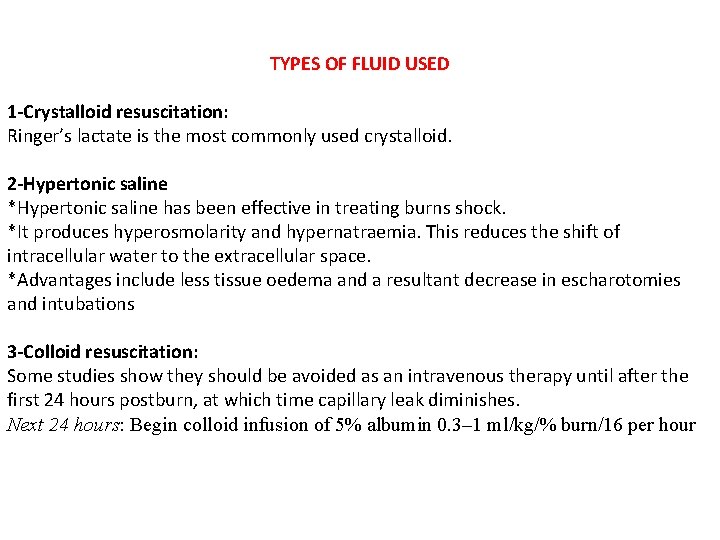 TYPES OF FLUID USED 1 -Crystalloid resuscitation: Ringer’s lactate is the most commonly used
