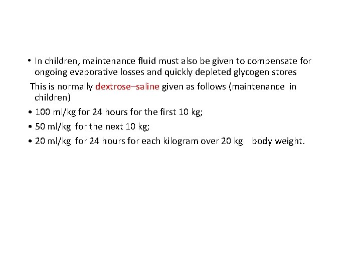  • In children, maintenance ﬂuid must also be given to compensate for ongoing