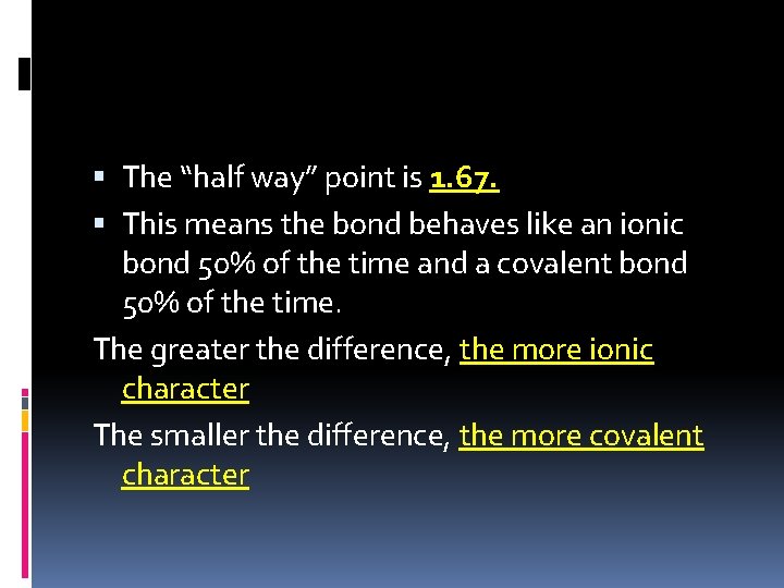  The “half way” point is 1. 67. This means the bond behaves like