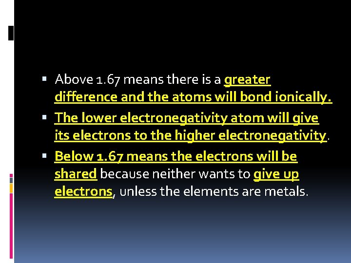  Above 1. 67 means there is a greater difference and the atoms will