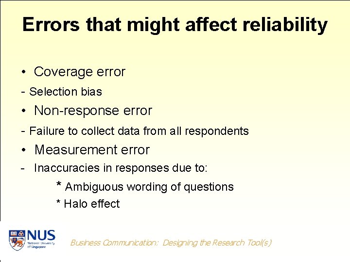 Errors that might affect reliability • Coverage error - Selection bias • Non-response error