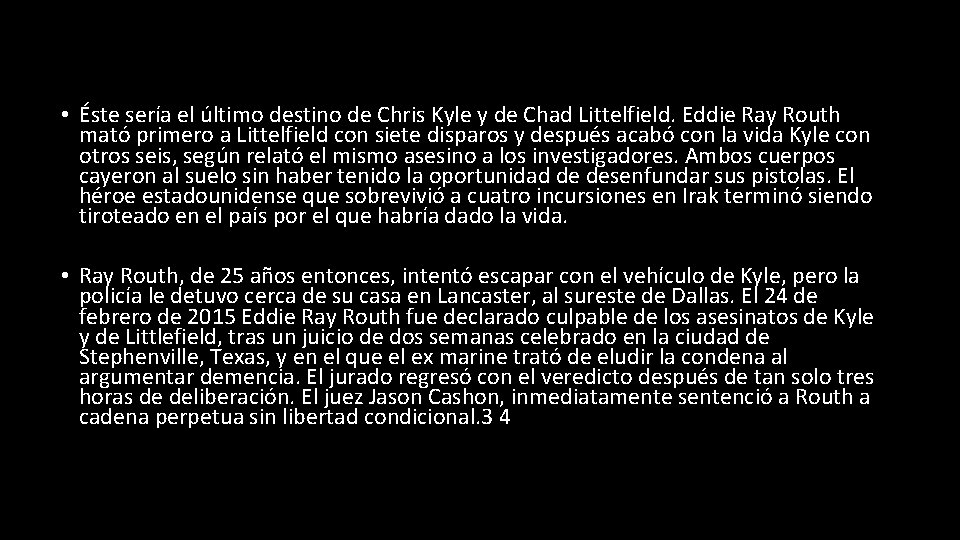  • Éste sería el último destino de Chris Kyle y de Chad Littelfield.