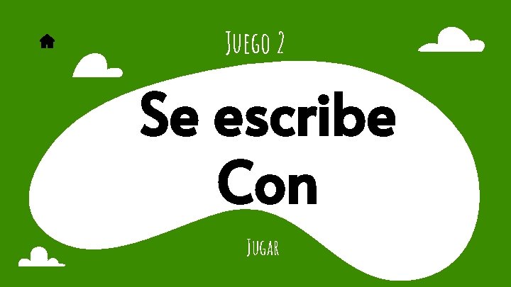 Juego 2 Se escribe Con Jugar 