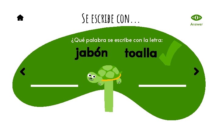 Se escribe con. . . ¿Qué palabra se escribe con la letra: jabón toalla