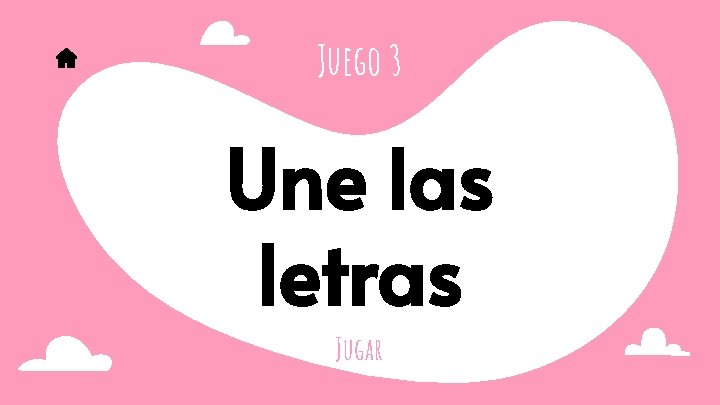 Juego 3 Une las letras Jugar 