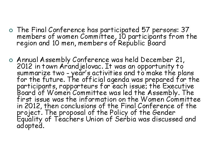 ¡ ¡ The Final Conference has participated 57 persons: 37 members of women Committee,