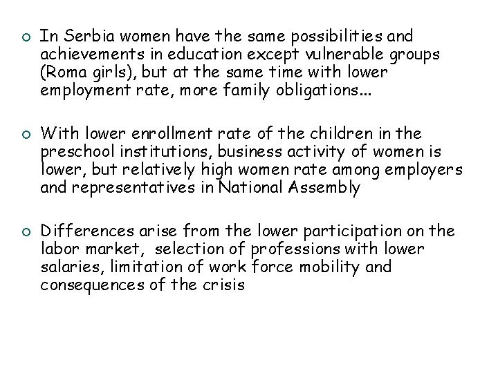 ¡ ¡ ¡ In Serbia women have the same possibilities and achievements in education