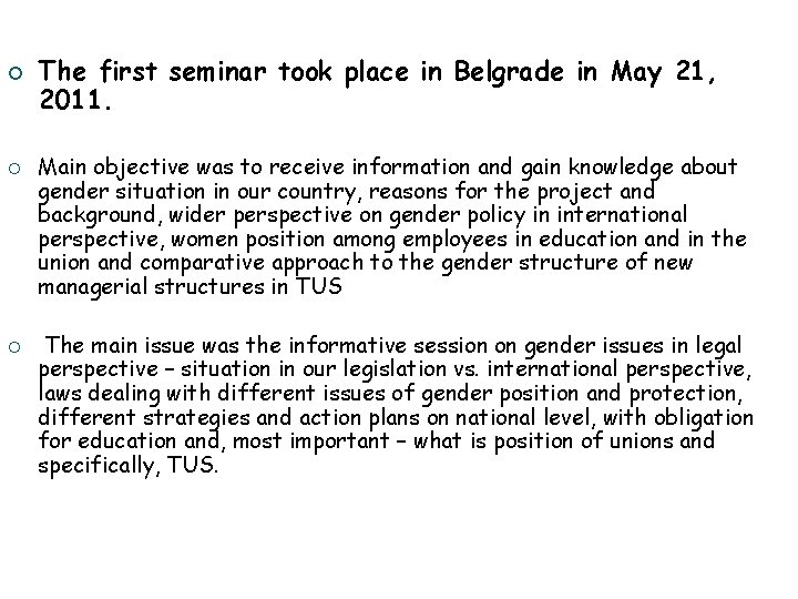 ¡ ¡ ¡ The first seminar took place in Belgrade in May 21, 2011.