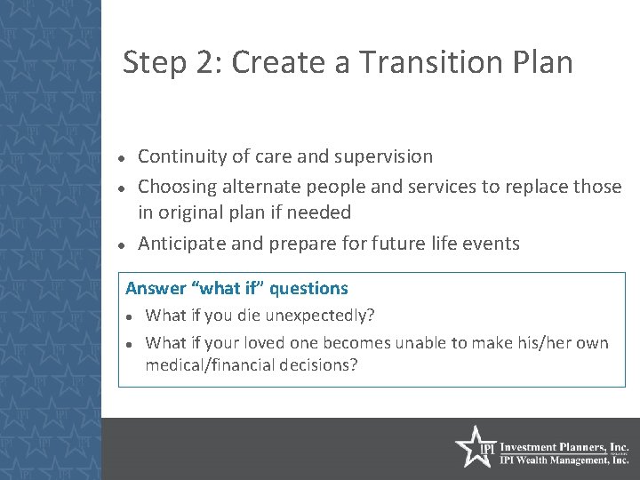 Step 2: Create a Transition Plan Continuity of care and supervision Choosing alternate people