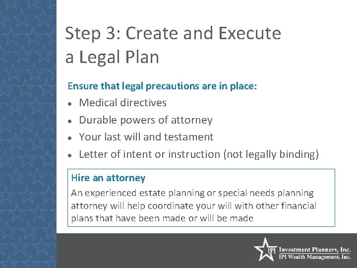 Step 3: Create and Execute a Legal Plan Ensure that legal precautions are in