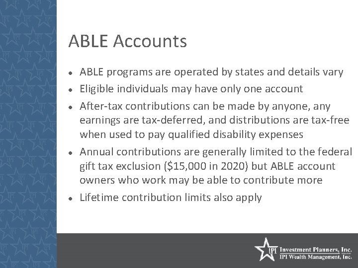 ABLE Accounts ABLE programs are operated by states and details vary Eligible individuals may