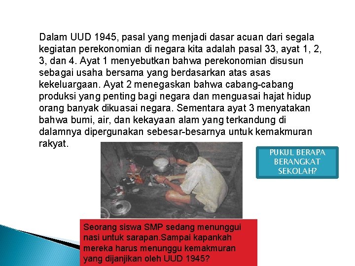 Dalam UUD 1945, pasal yang menjadi dasar acuan dari segala kegiatan perekonomian di negara
