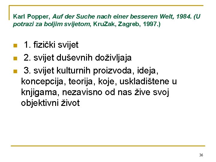 Karl Popper, Auf der Suche nach einer besseren Welt, 1984. (U potrazi za boljim