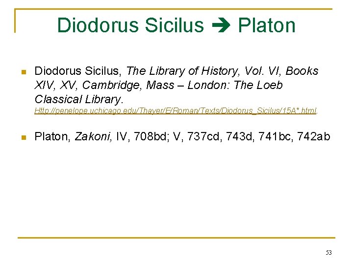 Diodorus Sicilus Platon n Diodorus Sicilus, The Library of History, Vol. VI, Books XIV,