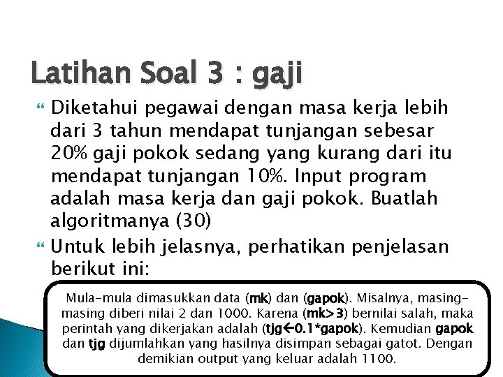 Latihan Soal 3 : gaji Diketahui pegawai dengan masa kerja lebih dari 3 tahun
