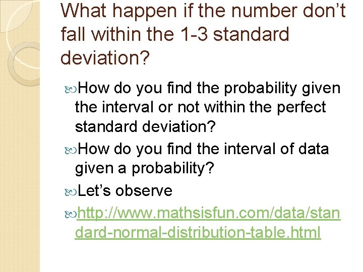 What happen if the number don’t fall within the 1 -3 standard deviation? How