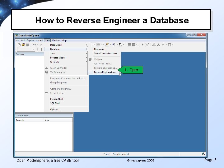 How to Reverse Engineer a Database 1. Open Model. Sphere, a free CASE tool