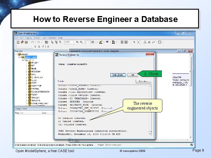How to Reverse Engineer a Database 1. Close The reverse engineered objects Open Model.