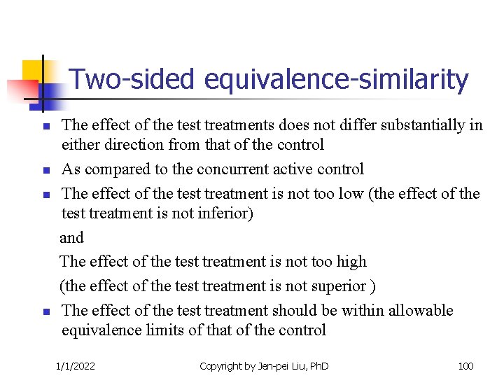 Two-sided equivalence-similarity n n The effect of the test treatments does not differ substantially Two-sided equivalence-similarity n n The effect of the test treatments does not differ substantially