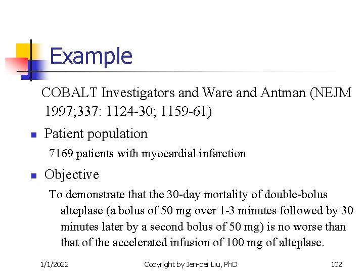 Example COBALT Investigators and Ware and Antman (NEJM 1997; 337: 1124 -30; 1159 -61) Example COBALT Investigators and Ware and Antman (NEJM 1997; 337: 1124 -30; 1159 -61)