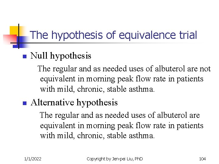 The hypothesis of equivalence trial n Null hypothesis The regular and as needed uses The hypothesis of equivalence trial n Null hypothesis The regular and as needed uses