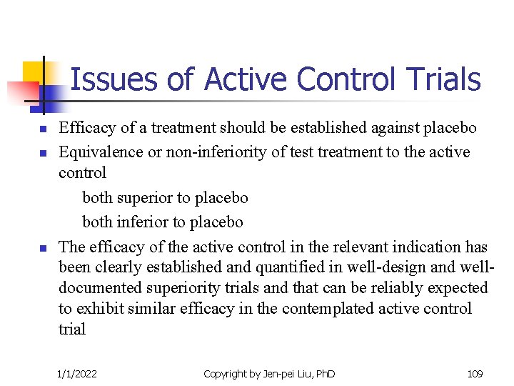 Issues of Active Control Trials n n n Efficacy of a treatment should be Issues of Active Control Trials n n n Efficacy of a treatment should be