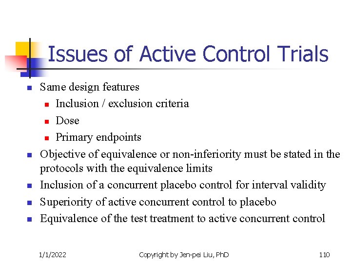 Issues of Active Control Trials n n n Same design features n Inclusion / Issues of Active Control Trials n n n Same design features n Inclusion /