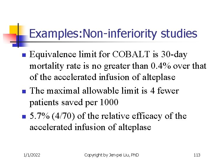 Examples: Non-inferiority studies n n n Equivalence limit for COBALT is 30 -day mortality Examples: Non-inferiority studies n n n Equivalence limit for COBALT is 30 -day mortality