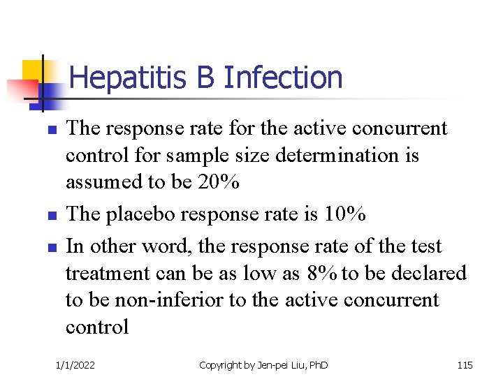 Hepatitis B Infection n The response rate for the active concurrent control for sample Hepatitis B Infection n The response rate for the active concurrent control for sample