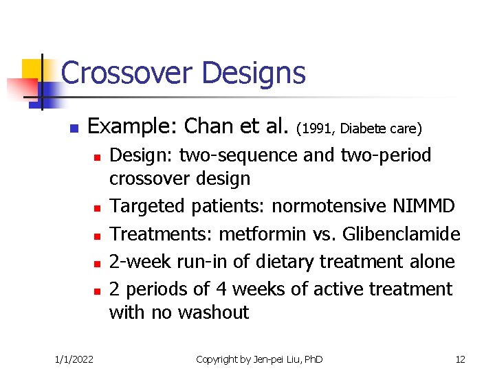 Crossover Designs n Example: Chan et al. n n n 1/1/2022 (1991, Diabete care) Crossover Designs n Example: Chan et al. n n n 1/1/2022 (1991, Diabete care)