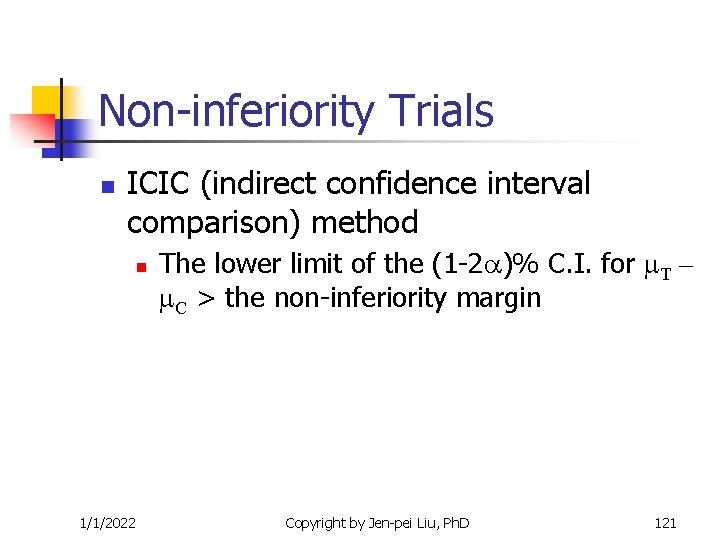 Non-inferiority Trials n ICIC (indirect confidence interval comparison) method n 1/1/2022 The lower limit Non-inferiority Trials n ICIC (indirect confidence interval comparison) method n 1/1/2022 The lower limit