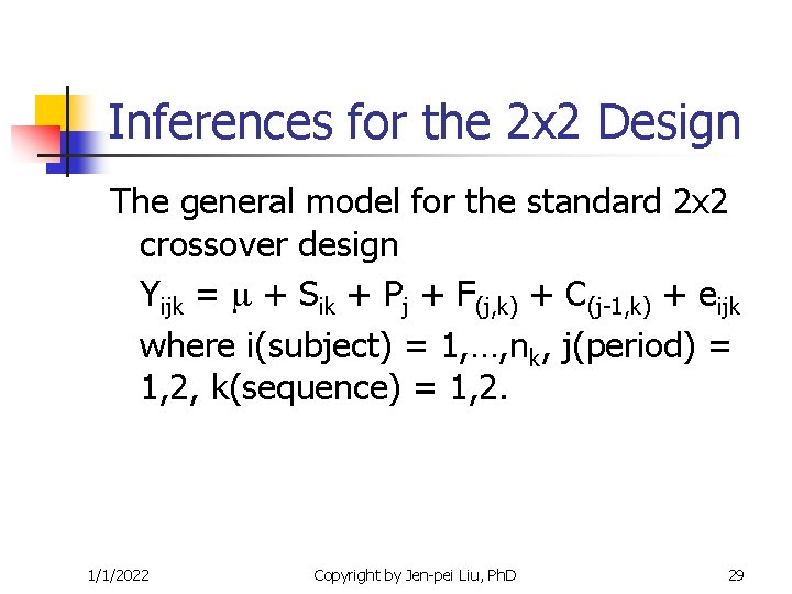 Inferences for the 2 x 2 Design The general model for the standard 2 Inferences for the 2 x 2 Design The general model for the standard 2