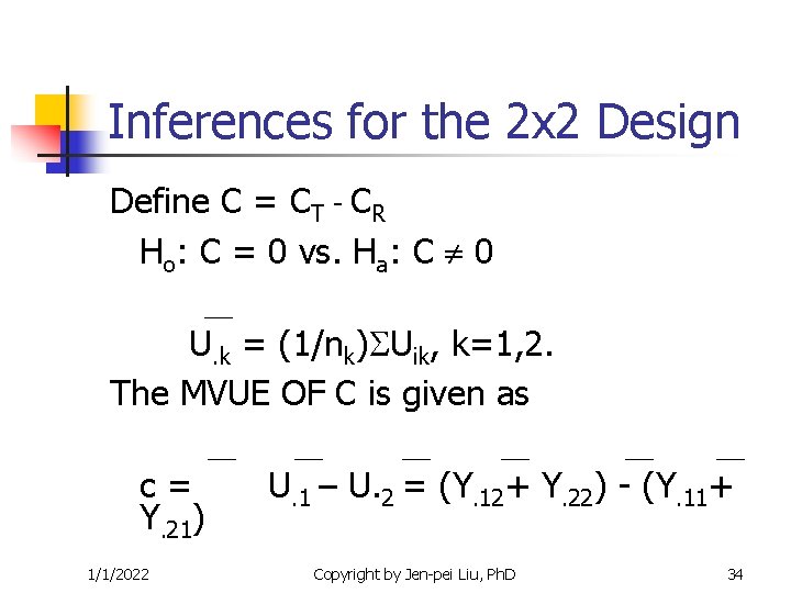 Inferences for the 2 x 2 Design Define C = CT - CR Ho: Inferences for the 2 x 2 Design Define C = CT - CR Ho: