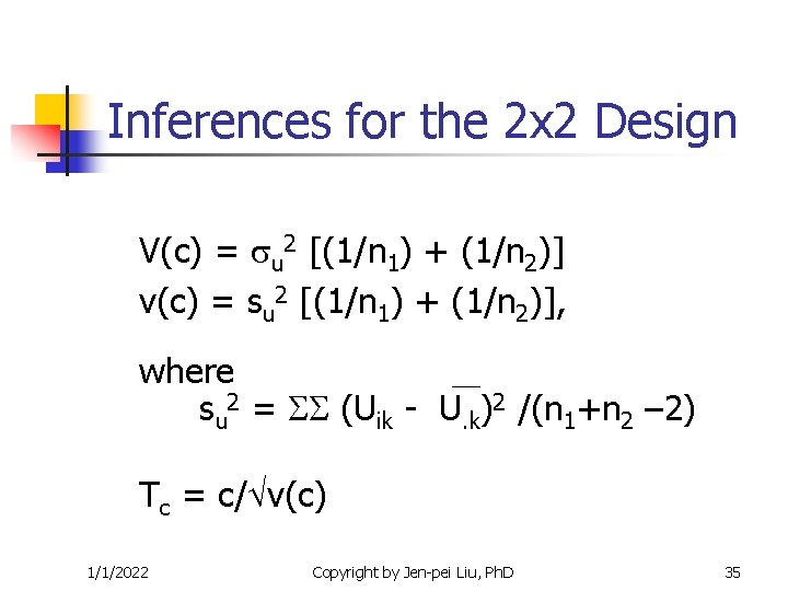 Inferences for the 2 x 2 Design V(c) = u 2 [(1/n 1) + Inferences for the 2 x 2 Design V(c) = u 2 [(1/n 1) +