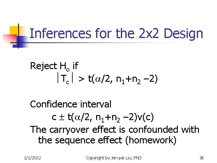Inferences for the 2 x 2 Design Reject Ho if Tc > t( /2, Inferences for the 2 x 2 Design Reject Ho if Tc > t( /2,