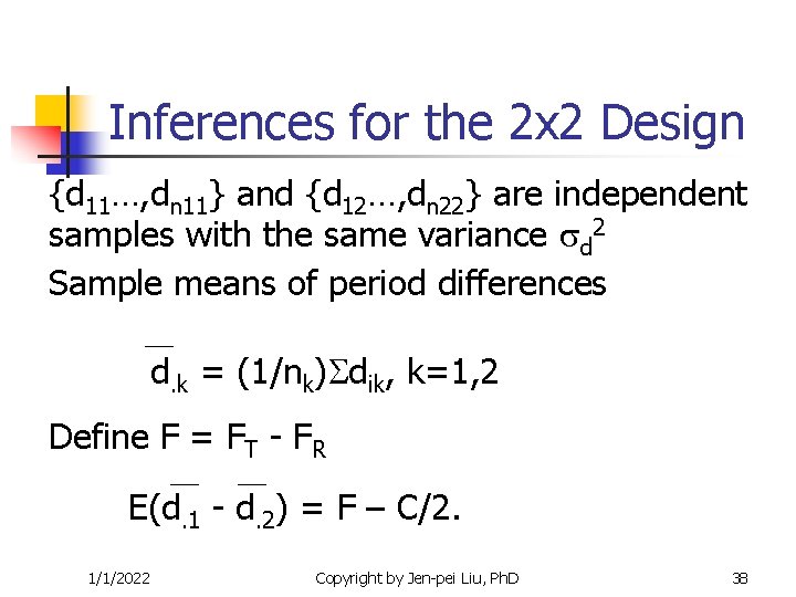 Inferences for the 2 x 2 Design {d 11…, dn 11} and {d 12…, Inferences for the 2 x 2 Design {d 11…, dn 11} and {d 12…,