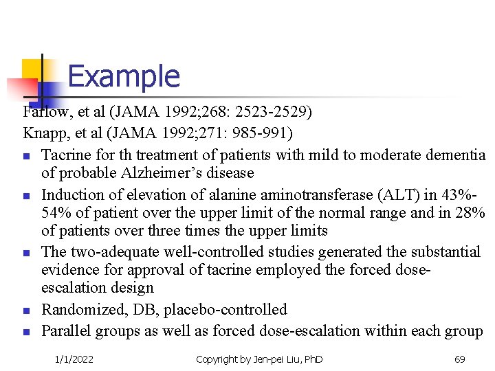 Example Farlow, et al (JAMA 1992; 268: 2523 -2529) Knapp, et al (JAMA 1992; Example Farlow, et al (JAMA 1992; 268: 2523 -2529) Knapp, et al (JAMA 1992;