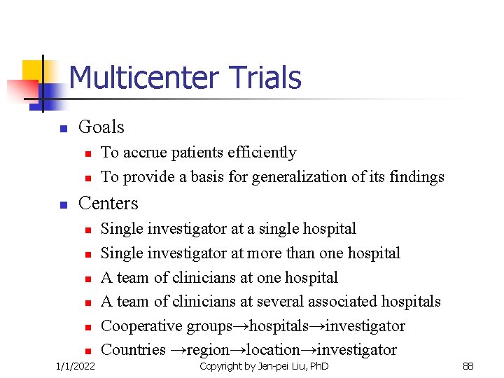 Multicenter Trials n Goals n n n To accrue patients efficiently To provide a Multicenter Trials n Goals n n n To accrue patients efficiently To provide a