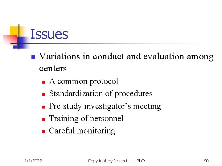 Issues n Variations in conduct and evaluation among centers n n n 1/1/2022 A Issues n Variations in conduct and evaluation among centers n n n 1/1/2022 A