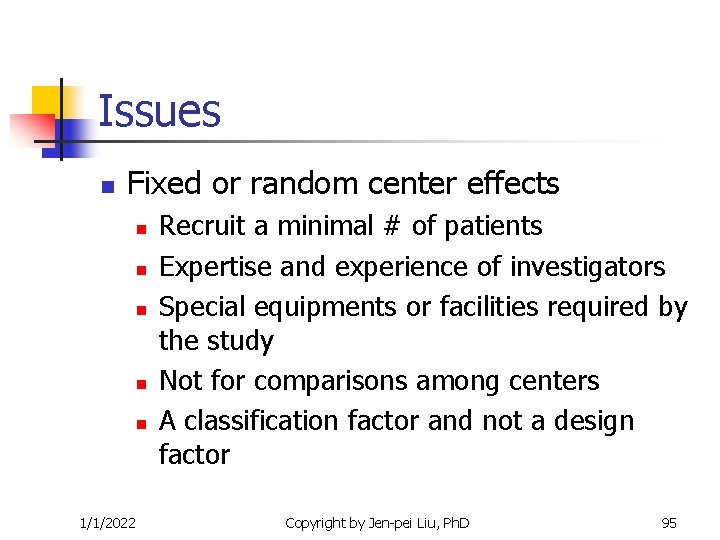 Issues n Fixed or random center effects n n n 1/1/2022 Recruit a minimal Issues n Fixed or random center effects n n n 1/1/2022 Recruit a minimal