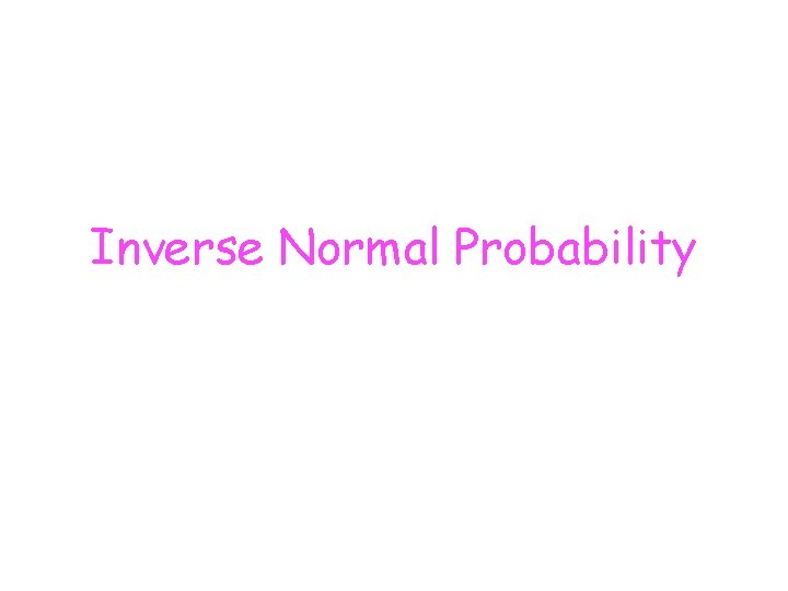 Inverse Normal Probability Inverse Normal Probability