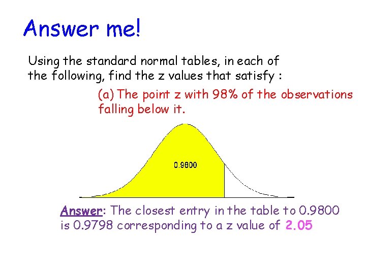 Answer me! Using the standard normal tables, in each of the following, find the Answer me! Using the standard normal tables, in each of the following, find the