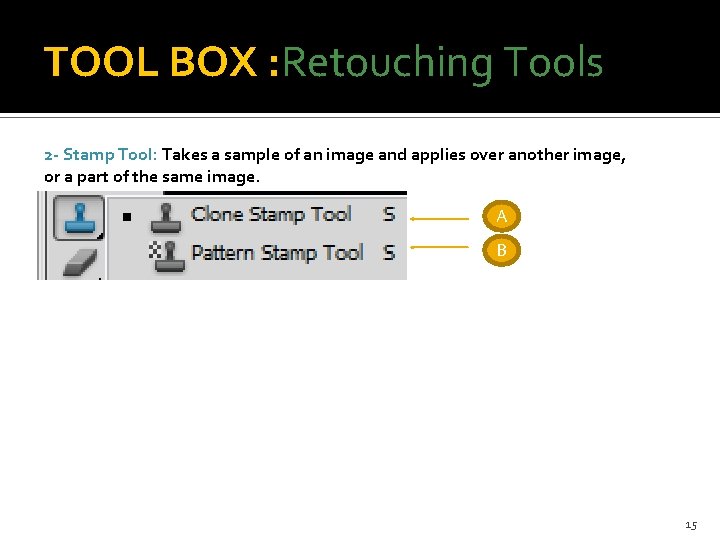 TOOL BOX : Retouching Tools 2 - Stamp Tool: Takes a sample of an