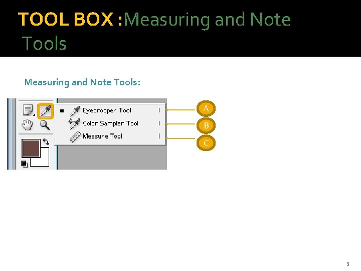 TOOL BOX : Measuring and Note Tools: A B C 3 