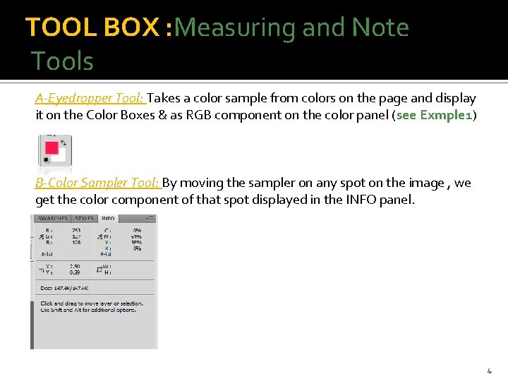 TOOL BOX : Measuring and Note Tools A-Eyedropper Tool: Takes a color sample from