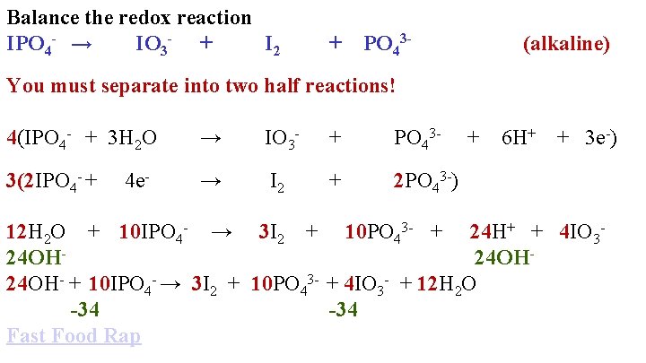 Balance the redox reaction IPO 4 - → IO 3 - + I 2