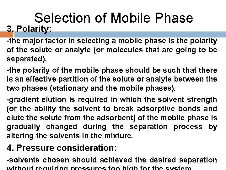 Selection of Mobile Phase 3. Polarity: -the major factor in selecting a mobile phase
