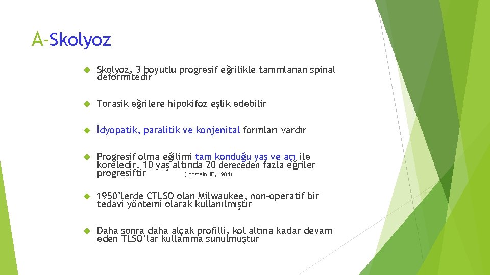 A-Skolyoz Skolyoz, 3 boyutlu progresif eğrilikle tanımlanan spinal deformitedir Torasik eğrilere hipokifoz eşlik edebilir