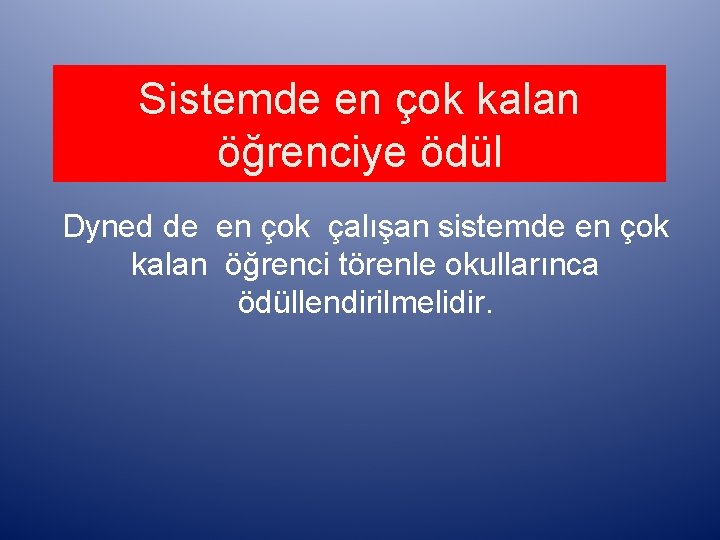 Sistemde en çok kalan öğrenciye ödül Dyned de en çok çalışan sistemde en çok